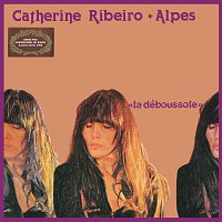 Catherine RIBEIRO + ALPES – La déboussole