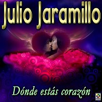 Julio Jaramillo – Dónde Estás Corazón