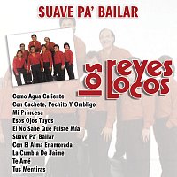 Los Reyes Locos – Suave Pa' Bailar