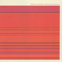 Satoko Ishimine – Ballad Song Stories