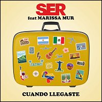 SER, Marissa Mur – Cuando Llegaste