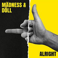Madness & Doll – Alright
