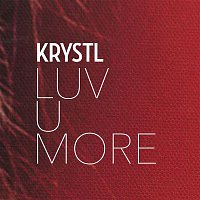 Krystl – Luv U More