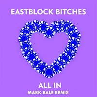 Eastblock Bitches – All In (Mark Bale Remix)