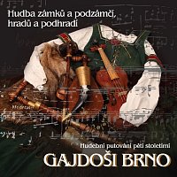 Gajdoši Brno – Hudba zámků a podzámčí, hradů a podhradí FLAC