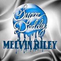 Melvin Riley – Sugar Daddy