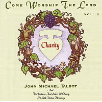 John Michael Talbot – Come Worship The Lord [Vol. 2]