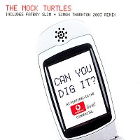 The Mock Turtles – Can You Dig It?