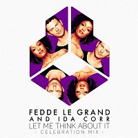 Fedde Le Grand, Ida Corr – Let Me Think About It (Celebration Mix)