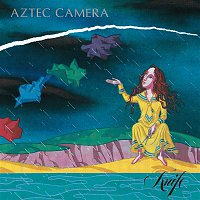 Aztec Camera – Knife (Expanded)