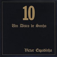 Victor Espadinha – 10 - Um Disco De Sonho