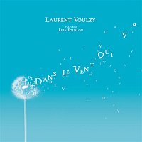 Laurent Voulzy – Dans Le Vent Qui Va