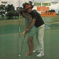 Willie Nelson – Good Times