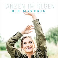 Die Mayerin – Tanzen im Regen