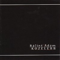 Balint Adam – Kozelebb