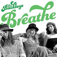 The Buckleys – Breathe