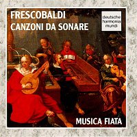 Musica Fiata – Frescobaldi: Canzoni da Sonare