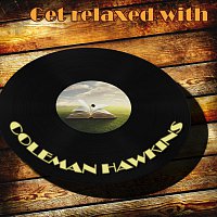 Coleman Hawkins – Get Relaxed With