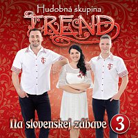 Hudobná skupina Trend – Na slovenskej zábave 3.