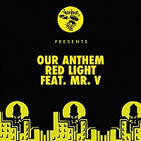 Our Anthem – Red Light (feat. Mr. V)