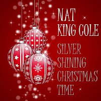 Nat King Cole – Silver Shining Christmas Time