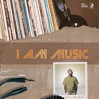 Mel Muziq – I Am Music