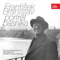 Otakar Brousek st., Jiří Ornest, Dagmar Sedláčková – František Branislav - Portrét básníka