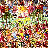 Tom Tom Club – Close To The Bone