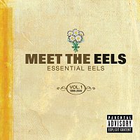 Eels – Meet The EELS: Essential EELS 1996-2006 Vol. 1