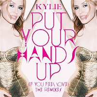 Put Your Hands Up (If You Feel Love) (The Remixes)