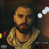 Matt Citron – Final Moments of Forever