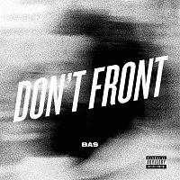 Bas – Don't Front