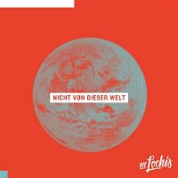 Die Lochis – Nicht von dieser Welt