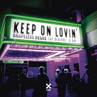 Cat Dealers, Le Dib, Shapeless – Keep On Lovin' (Shapeless Remix)