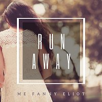 Me Fanny Eliot – Run Away