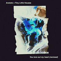 Tiny Little Houses – You Tore Out My Heart [Anatole Remix]