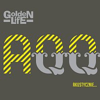 Golden Life – AQQ - Akustycznie