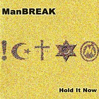 Manbreak – Hold It Now