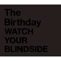 The Birthday – Watch Your Blindside