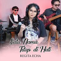Regita Echa – Satu Nama Tetap Di Hati