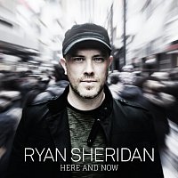 Ryan Sheridan – Here And Now