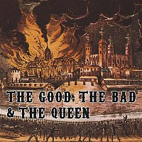The Good, The Bad, The Queen – The Good, The Bad and The Queen