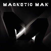 Magnetic Man – Magnetic Man