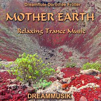 Dreamflute Dorothée Froller – Mother Earth - Relaxing Trance Music