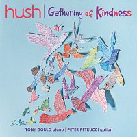 Peter Petrucci, Tony Gould – Gathering Of Kindness [The Hush Collection, Vol. 19]