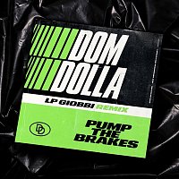 Dom Dolla – Pump the Brakes (LP Giobbi Remix)