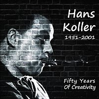 Hans Koller – 1951-2001, Fifty Years of Creativity