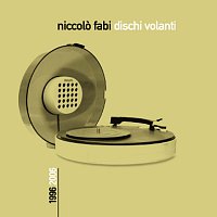 Niccolo Fabi – Dischi Volanti 1996-2006