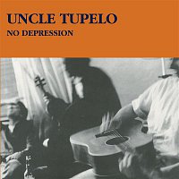 Uncle Tupelo – No Depression