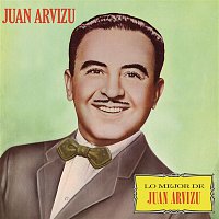 Juan Arvizu – Lo Mejor de Juan Arvizu